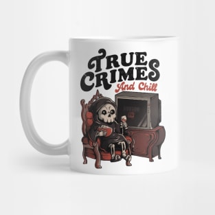 True Crimes and Chill - Funny Goth True Crime Chill Halloween Gift Mug